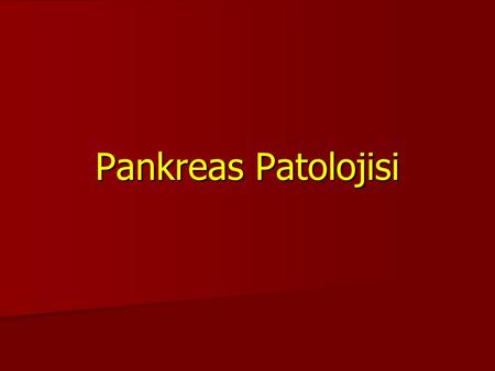Pankreas Patolojisi.