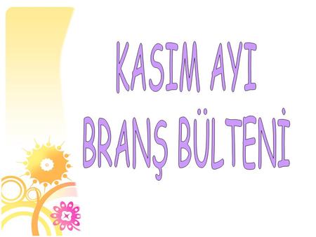 KASIM AYI BRANŞ BÜLTENİ.