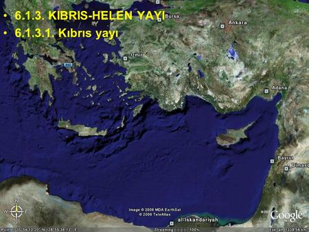 6.1.3. KIBRIS-HELEN YAYI 6.1.3.1. Kıbrıs yayı Doç.Dr. Yaşar EREN.