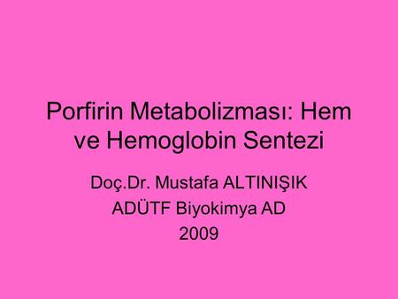 Porfirin Metabolizması: Hem ve Hemoglobin Sentezi