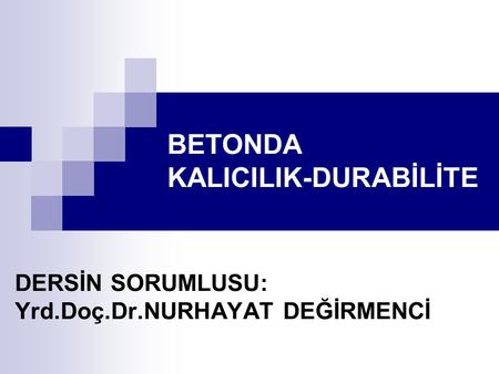 BETONDA KALICILIK-DURABİLİTE