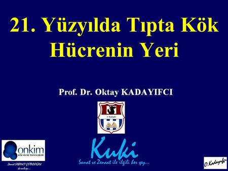 21. Yüzyılda Tıpta Kök Hücrenin Yeri. “ I magination is more Important than knowledge ” Albert Eistein.