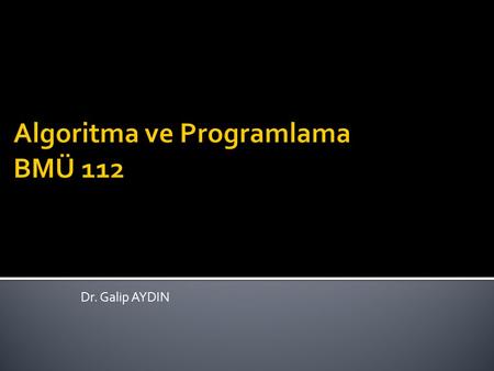 Algoritma ve Programlama BMÜ 112