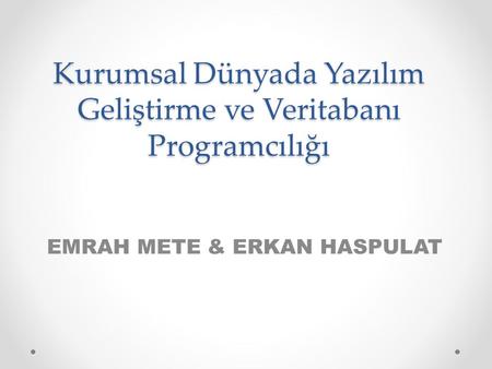 Kurumsal Dünyada Yazılım Geliştirme ve Veritabanı Programcılığı