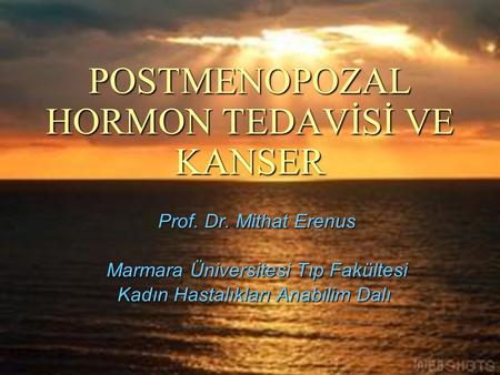 POSTMENOPOZAL HORMON TEDAVİSİ VE KANSER