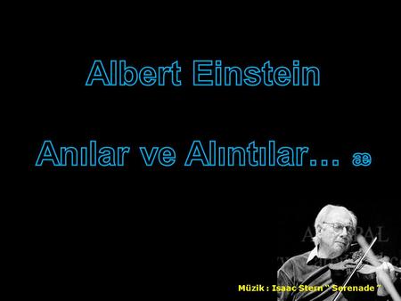 Albert Einstein Anılar ve Alıntılar… æ