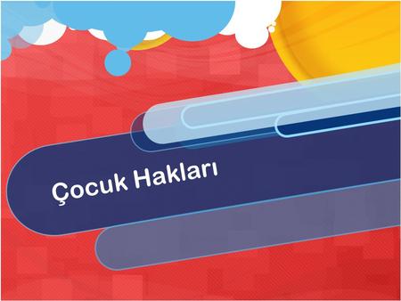 Çocuk Hakları.