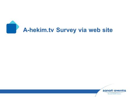 A-hekim.tv Survey via web site. 2 Contribution of a-hekim.tv %88 of the total physicians declared that a-hekim.tv helps to improve their scientific knowledge.