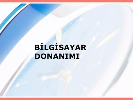 BİLGİSAYAR DONANIMI.