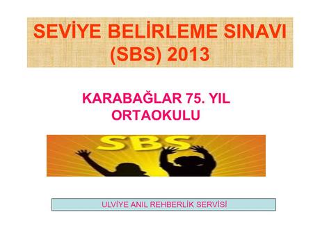 SEVİYE BELİRLEME SINAVI (SBS) 2013