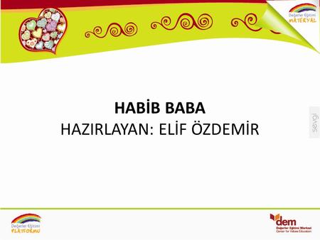 HABİB BABA HAZIRLAYAN: ELİF ÖZDEMİR