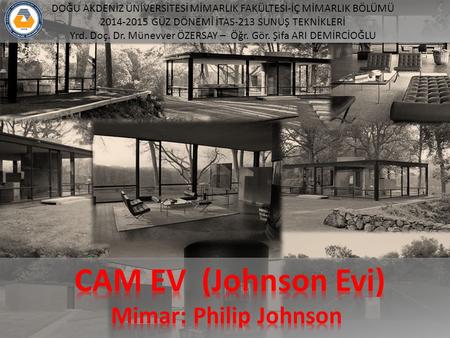 CAM EV (Johnson Evi) Mimar: Philip Johnson