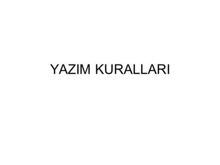 YAZIM KURALLARI.