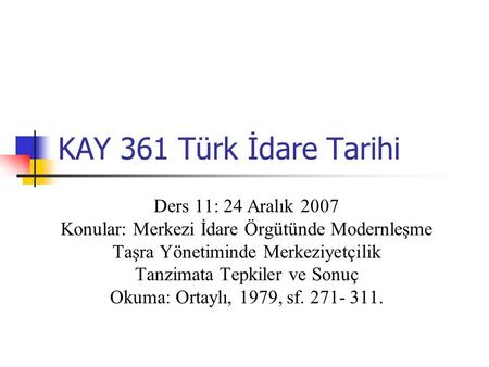 KAY 361 Türk İdare Tarihi Ders 11: 24 Aralık 2007