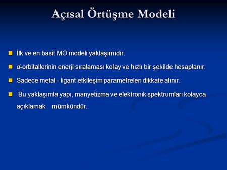 Açısal Örtüşme Modeli İlk ve en basit MO modeli yaklaşımıdır.