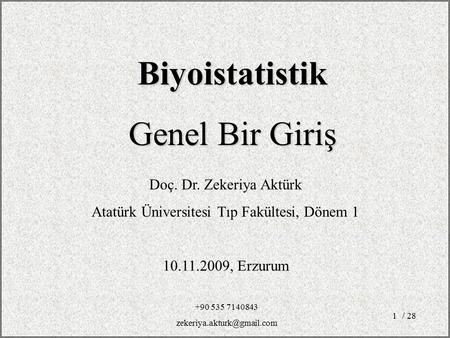 Atatürk Üniversitesi Tıp Fakültesi, Dönem 1