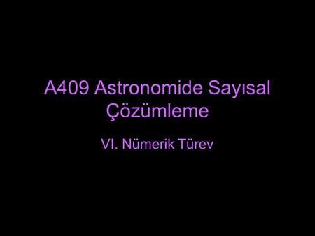 A409 Astronomide Sayısal Çözümleme