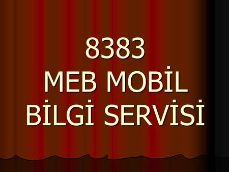 8383 MEB MOBİL BİLGİ SERVİSİ