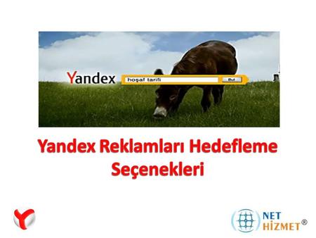 Yandex reklamları ile hedef kitlenize metin reklamlarınızı ; Anahtar Kelime Yer Hedefleme yaparak gösterebilirsiniz.