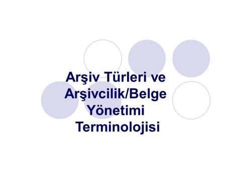 Arşiv Türleri ve Arşivcilik/Belge Yönetimi