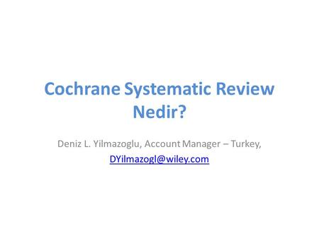 Cochrane Systematic Review Nedir?