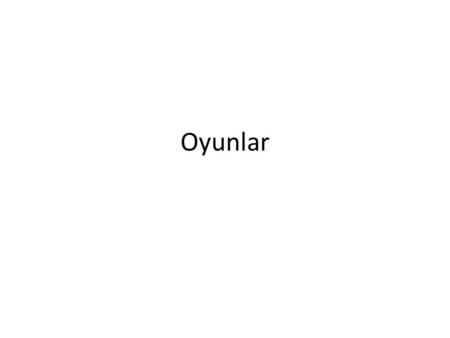 Oyunlar.