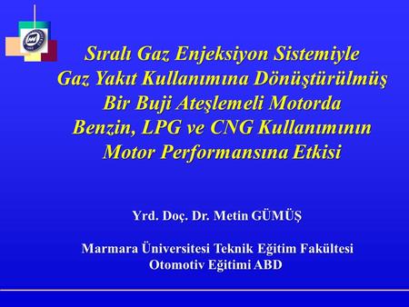 Sıralı Gaz Enjeksiyon Sistemiyle Gaz Yakıt Kullanımına Dönüştürülmüş