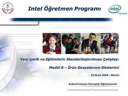 Presented By Harry Mills / PRESENTATIONPRO Intel Öğretmen Programı Yeni içerik ve Eğitimlerin Standartlaştırılması Çalıştayı 15 Ocak 2009 - Mersin Kıdemli.