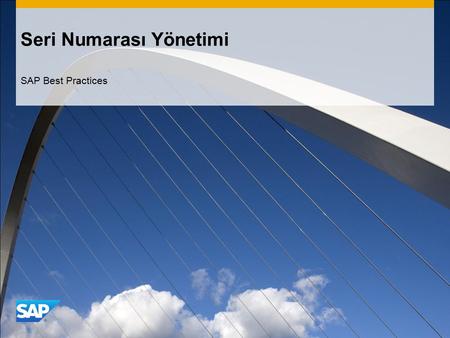 Seri Numarası Yönetimi SAP Best Practices. ©2011 SAP AG. All rights reserved.2 Amaç, Faydalar ve Anahtar Süreç Adımları Amaç  Faaliyet prosesini ayrıntılı.