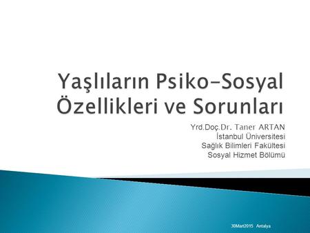 Yaşlıların Psiko-Sosyal Özellikleri ve Sorunları