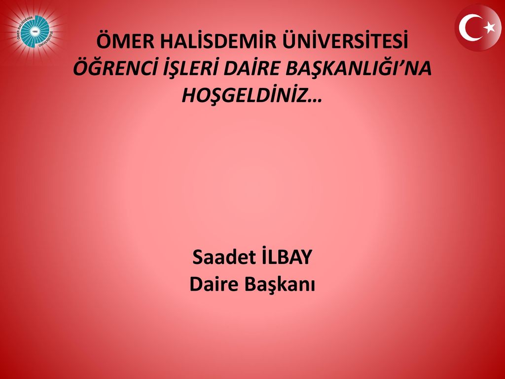 omer halisdemir universitesi ogrenci isleri daire baskanligi na hosgeldiniz saadet ilbay daire baskani ppt indir