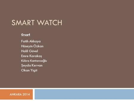 Smart Watch Hüseyin Özkan Halil Güvel Emre Karakaş Şeyda Kervan