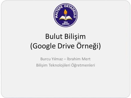 Bulut Bilişim (Google Drive Örneği)