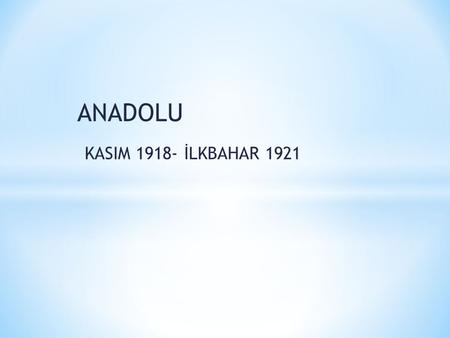 ANADOLU KASIM İLKBAHAR 1921