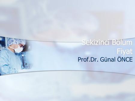 Sekizinci Bölüm Fiyat Prof.Dr. Günal ÖNCE.