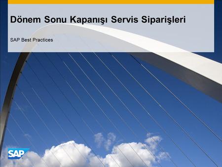 Dönem Sonu Kapanışı Servis Siparişleri SAP Best Practices.