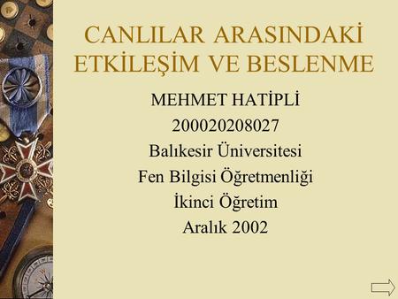 CANLILAR ARASINDAKİ ETKİLEŞİM VE BESLENME