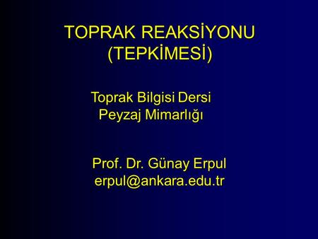 TOPRAK REAKSİYONU (TEPKİMESİ)