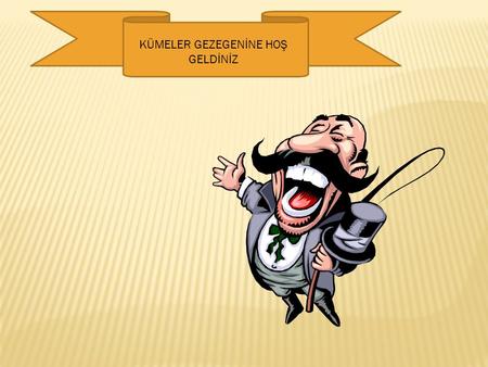 KÜMELER GEZEGENİNE HOŞ GELDİNİZ