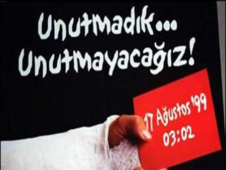 17 Ağustos 1999 depreminde ölen onbinlerce insanımızın anısına….