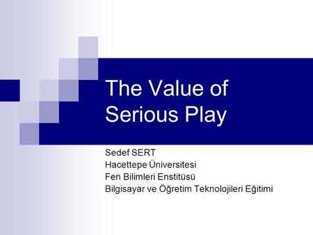 The Value of Serious Play