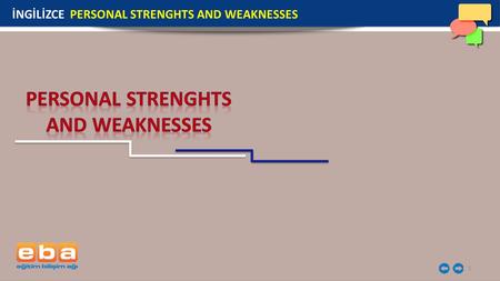 PERSONAL STRENGHTS AND WEAKNESSES