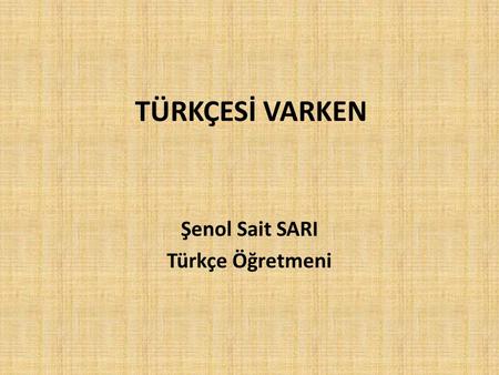 Şenol Sait SARI Türkçe Öğretmeni
