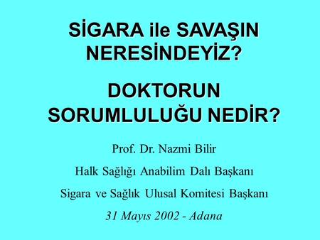 SİGARA ile SAVAŞIN NERESİNDEYİZ?