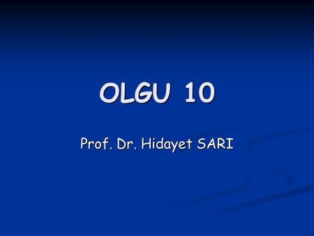 OLGU 10 Prof. Dr. Hidayet SARI.