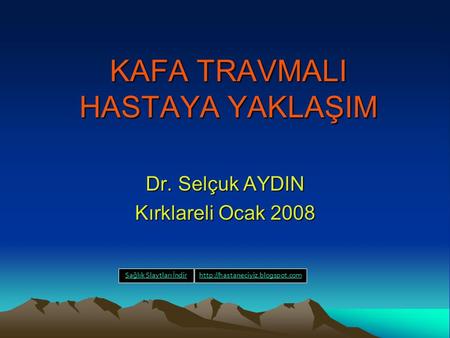 KAFA TRAVMALI HASTAYA YAKLAŞIM