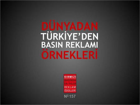 DÜNYADAN TÜRKİYE’DEN BASIN REKLAMI ÖRNEKLERİ N o 157.