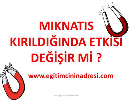 MIKNATIS KIRILDIĞINDA ETKİSİ DEĞİŞİR Mİ ?