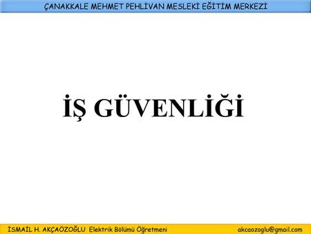 İŞ GÜVENLİĞİ 1 1.