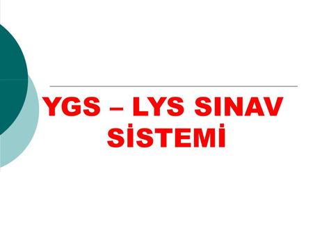 YGS – LYS SINAV SİSTEMİ.